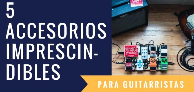 5 ACCESORIOS que todo guitarrista debe tener